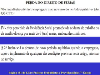 Página 151 do Livro Práticas Trabalhistas e Previdenciárias 7ª Edição
 