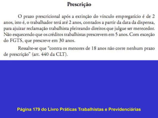 Página 179 do Livro Práticas Trabalhistas e Previdenciárias
 