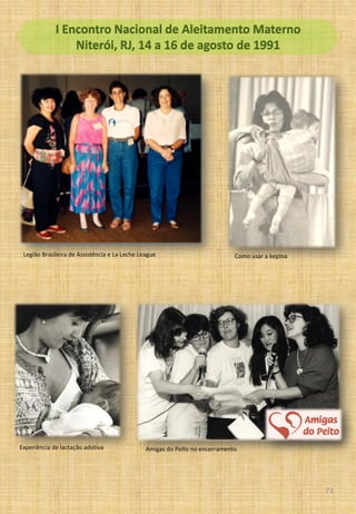 II Encontro Nacional de Aleitamento Materno
Camaquã, RS, 26 a 28 de novembro de 1992
Mesa de abertura
Silvia Arruda, Sonia...