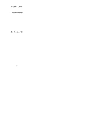 PES/ENG/X/122


Countersigned by:




Dy. Director SISE




        .
 