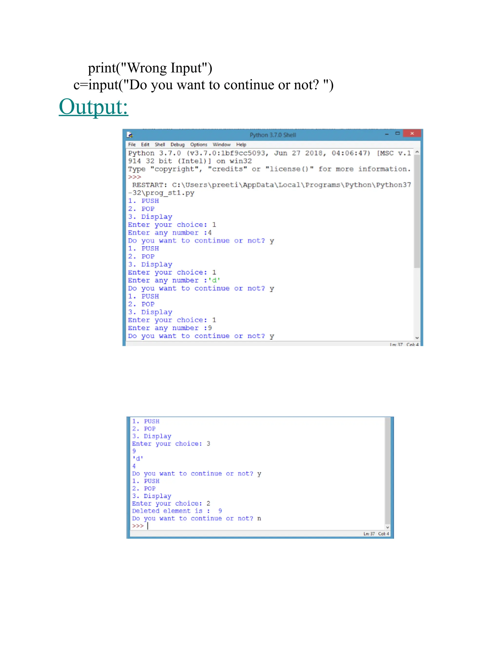 print("Wrong Input")
c=input("Do you want to continue or not? ")
Output:
 