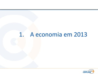 1. A economia em 2013
 