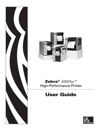 Zebra® XiIIIPlus™
High-Performance Printer

  User Guide
 