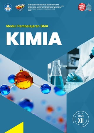 Modul Kimia Kelas XII KD 3.9
@2020, Direktorat SMA, Direktorat Jenderal PAUD, DIKDAS dan DIKMEN 1
 