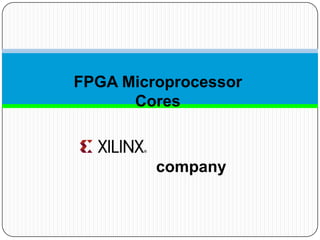 FPGA Microprocessor
Cores

company

 