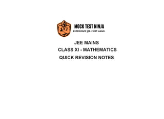 CLASS XI - MATHEMATICS
QUICK REVISION NOTES
JEE MAINS
 