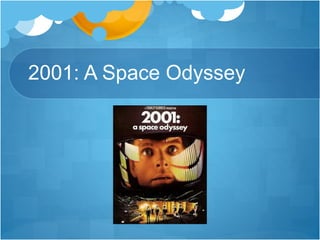 2001: A Space Odyssey
 