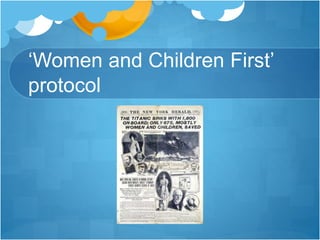 ‘Women and Children First’
protocol
 