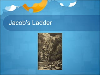 Jacob’s Ladder
 