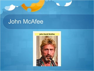 John McAfee
 