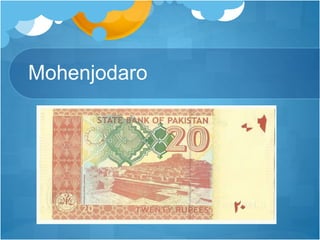 Mohenjodaro
 