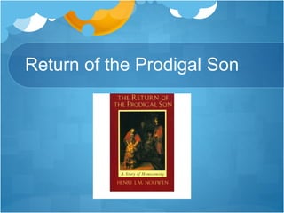 Return of the Prodigal Son
 