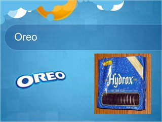Oreo
 