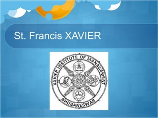 St. Francis XAVIER
 