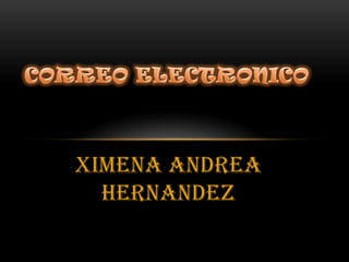 XIMENA ANDREA
  HERNANDEZ
 