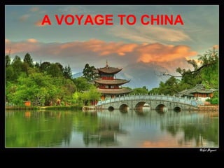 A VOYAGE TO CHINA 