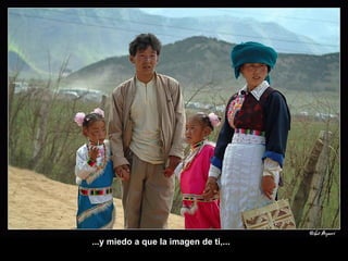 ...y miedo a que la imagen de ti,... 