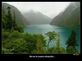 No es la nueva situación... 