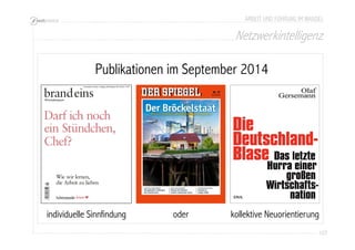 ARBEIT UND FÜHRUNG IM WANDEL 
Netzwerkintelligenz 
127 
Publikationen im September 2014 
individuelle Sinnfindung oder kollektive Neuorientierung 
 