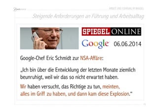 ARBEIT UND FÜHRUNG IM WANDEL 
Steigende Anforderungen an Führung und Arbeitsalltag 
15 
06.06.2014 
Google-Chef Eric Schmi...