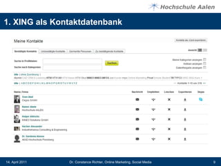 1. XING als Kontaktdatenbank




14. April 2011   Dr. Constance Richter, Online Marketing, Social Media   9
 