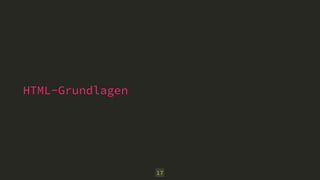 HTML-Grundlagen 
17 
 
