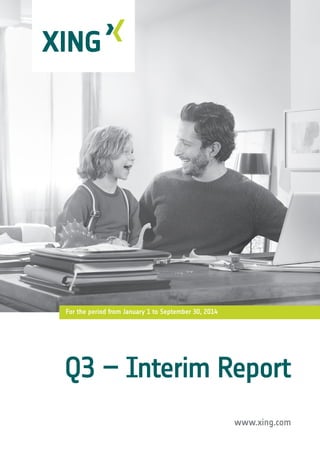 www.xing.com
For the period from January 1 to September 30, 2014
Q3 – Interim Report
 
