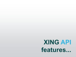 XING API
features...
 