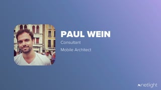 PAUL WEIN
Consultant
Mobile Architect
 