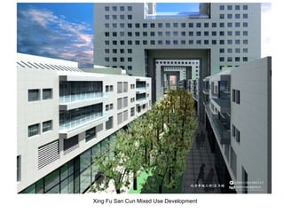 Xing Fu San Cun Mixed Use Development 
