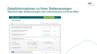 Detailinformationen zu Ihren Stellenanzeigen
Übersicht aller Stellenanzeigen des Unternehmens auf einen Blick
 