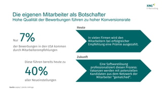 Die eigenen Mitarbeiter als Botschafter
Hohe Qualität der Bewerbungen führen zu hoher Konversionsrate
 