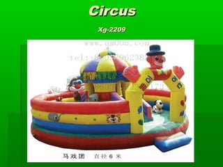 CircusCircus
Xg-2209Xg-2209
 