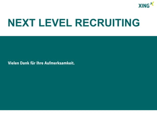 Vielen Dank für Ihre Aufmerksamkeit.
NEXT LEVEL RECRUITING
 