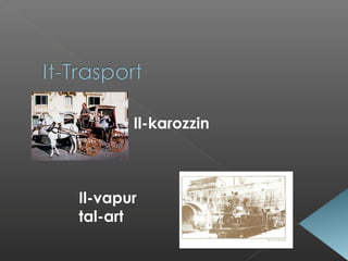 Il-karozzin
Il-vapur
tal-art
 