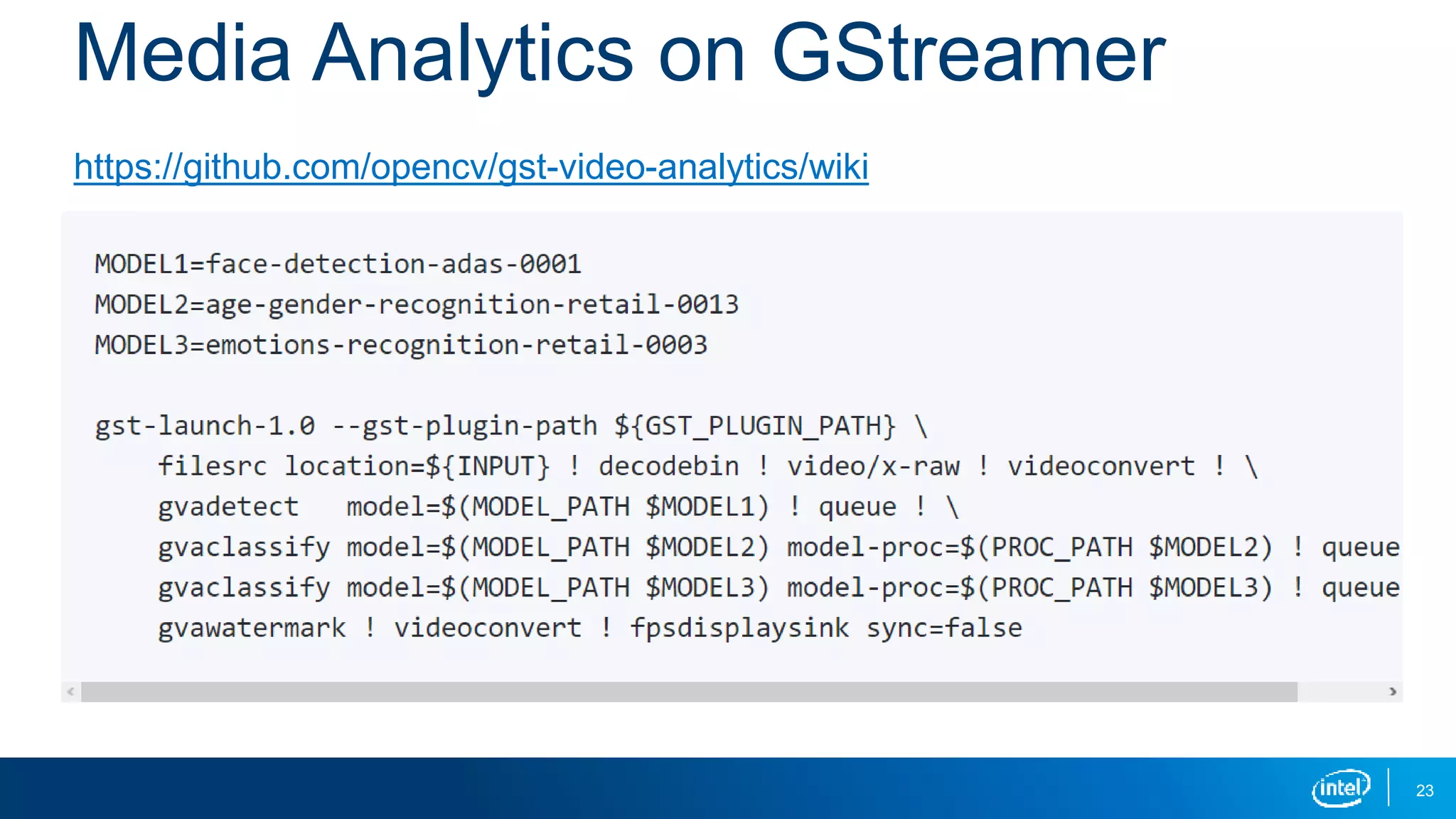 23
Media Analytics on GStreamer
https://github.com/opencv/gst-video-analytics/wiki
 