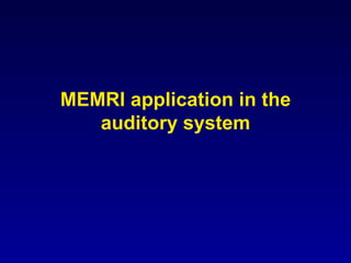 MEMRI application in the auditory system 