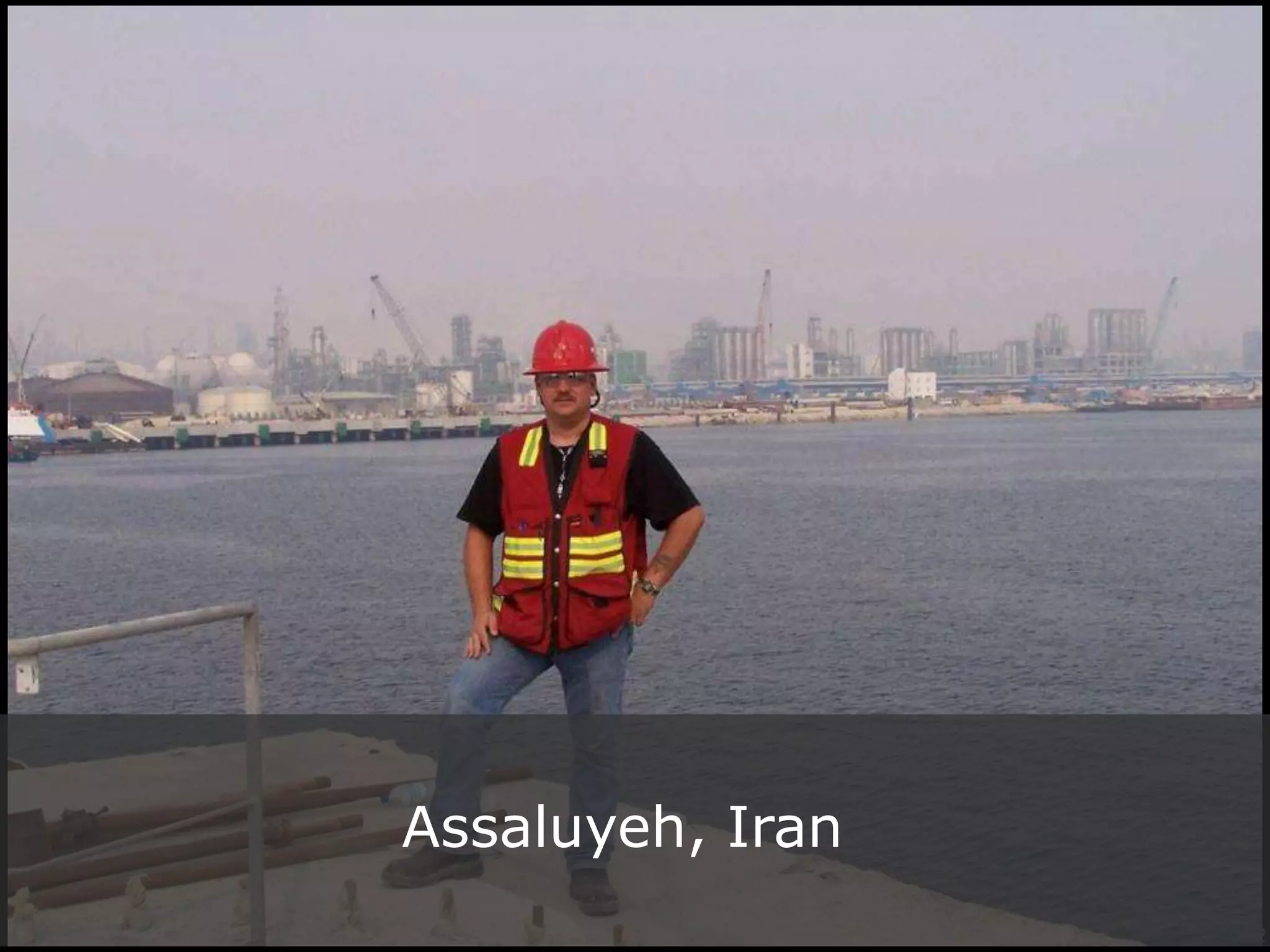 Assaluyeh, Iran
                  12
 