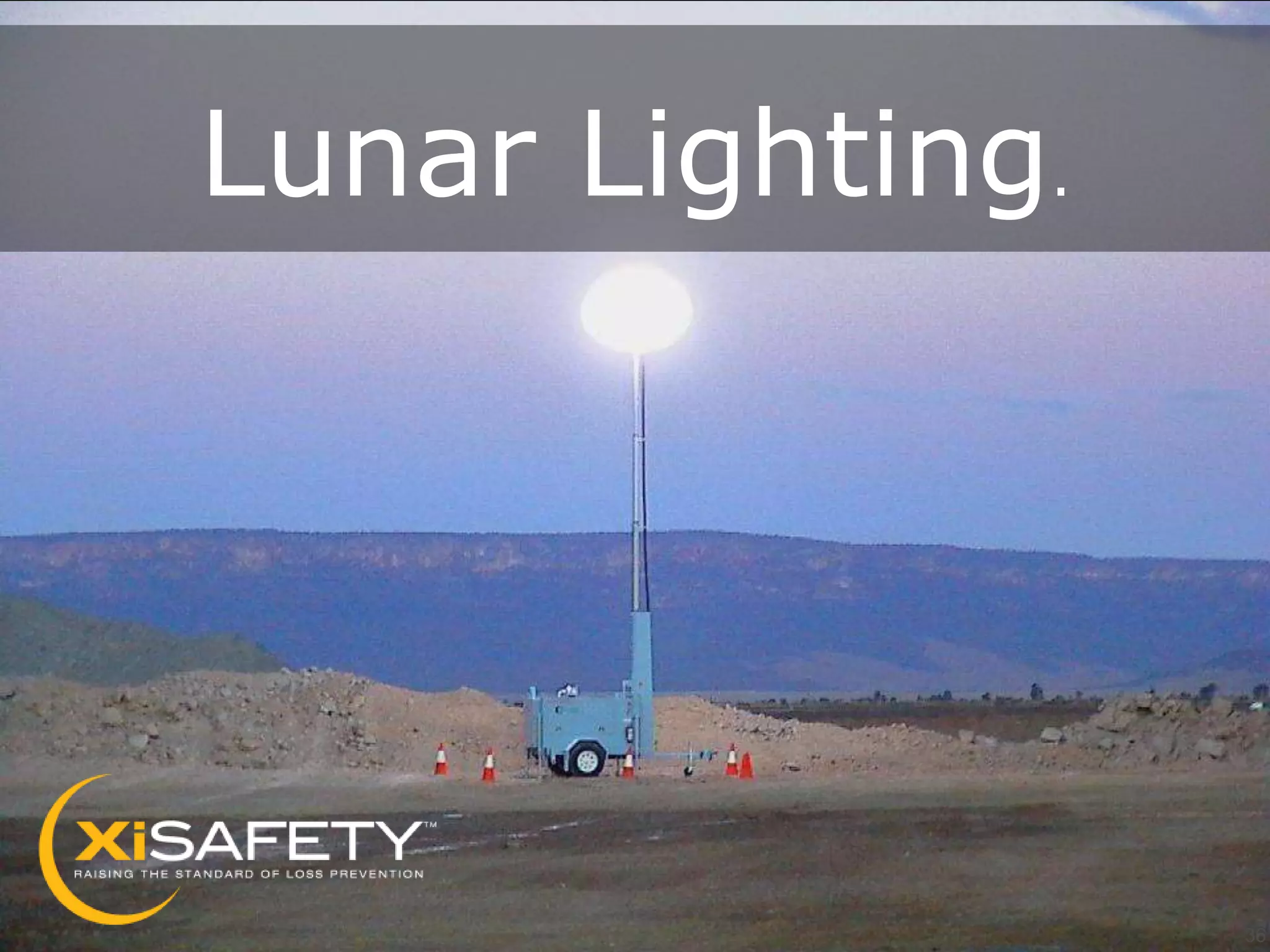 Lunar Lighting.




                  36
 