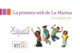 La primera web de La Marina
www.xiquets.net
 