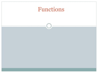 Functions
 