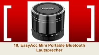 10. EasyAcc Mini Portable Bluetooth
Lautsprecher
 