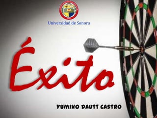 Universidad de Sonora Éxito Yumiko Dautt Castro 