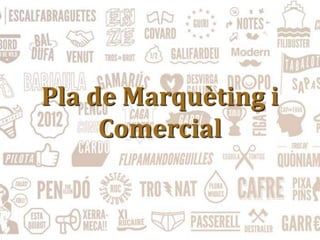 Pla de Marquèting i
Comercial
 