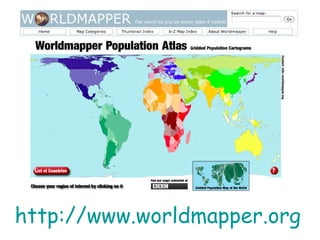 http://www.worldmapper.org 
