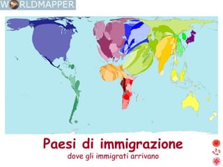 Paesi di immigrazione dove gli immigrati arrivano 