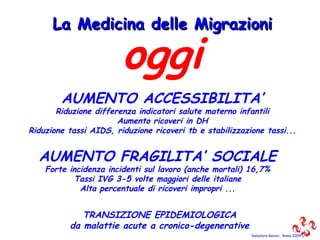 Salvatore Geraci,  Roma 2009 oggi AUMENTO ACCESSIBILITA’ Riduzione differenza indicatori salute materno infantili Aumento ...