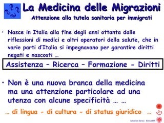 <ul><li>Nasce in Italia alla fine degli anni ottanta dalle riflessioni di medici e altri operatori della salute, che in va...