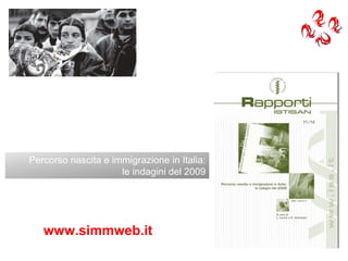 www.simmweb.it Percorso nascita e immigrazione in Italia: le indagini del 2009 