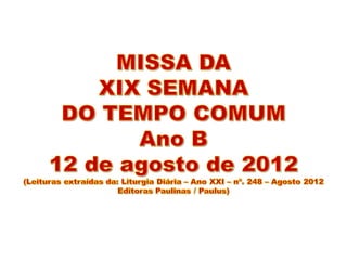 Xix tc   b - dia 12.08.2012 - missa - slide para site da paróquia